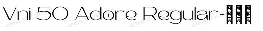 Vni 50 Adore Regular字体转换